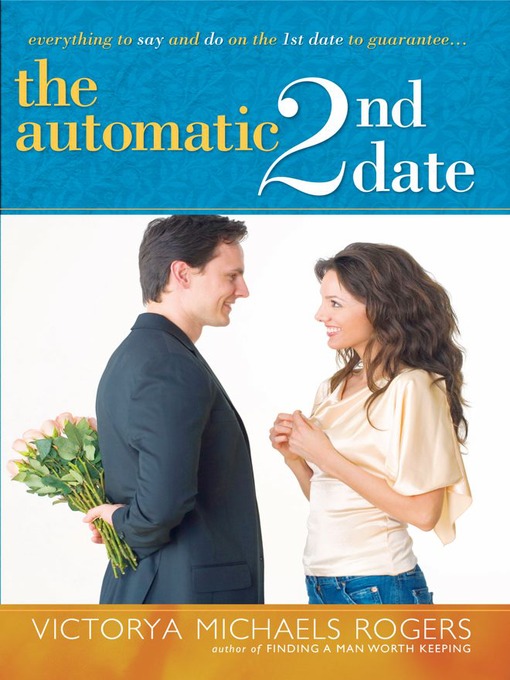 Title details for The Automatic 2nd Date by Victorya Michaels Rogers - Wait list